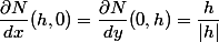 \dfrac{\partial N}{dx}(h,0)= \dfrac{\partial N}{dy}(0,h) =\dfrac{h}{|h|}